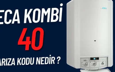 Eca Kombi 40 Arıza Kodu Nedir? Ne yapılır? Eca Kombi 40 Arıza Kodu Nedir? Ne yapılır?